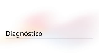 Diagnóstico
 