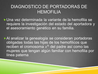 DIAGNOSTICO DE PORTADORAS DE
HEMOFILIA

 