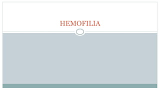 HEMOFILIA 
 