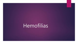 Hemofilias
 