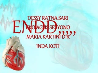 DESSY RATNA SARI 
EKO AGUS SETYONO 
MARIA KARTINI D R 
ENDD,,,,, 
INDA KOTI 
