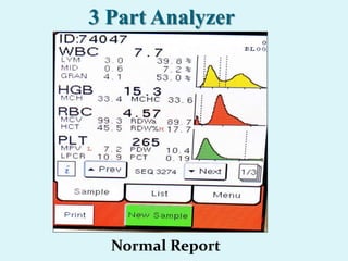 3 Part Analyzer
Normal Report
 
