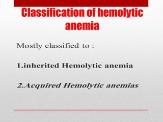 Classification of hemolytic
anemia
 