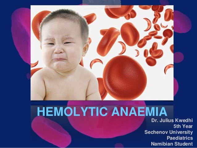 Hemolytic Anemia Dr Julius King Kwedhi Pediatrics