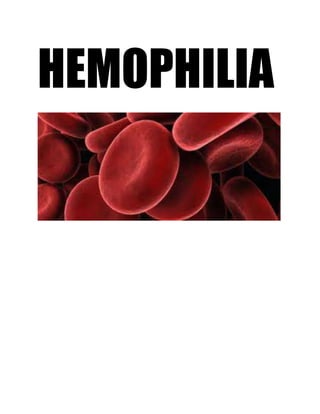 HEMOPHILIA
 