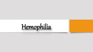 Hemophilia
 