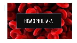 HEMOPHILIA-A
 