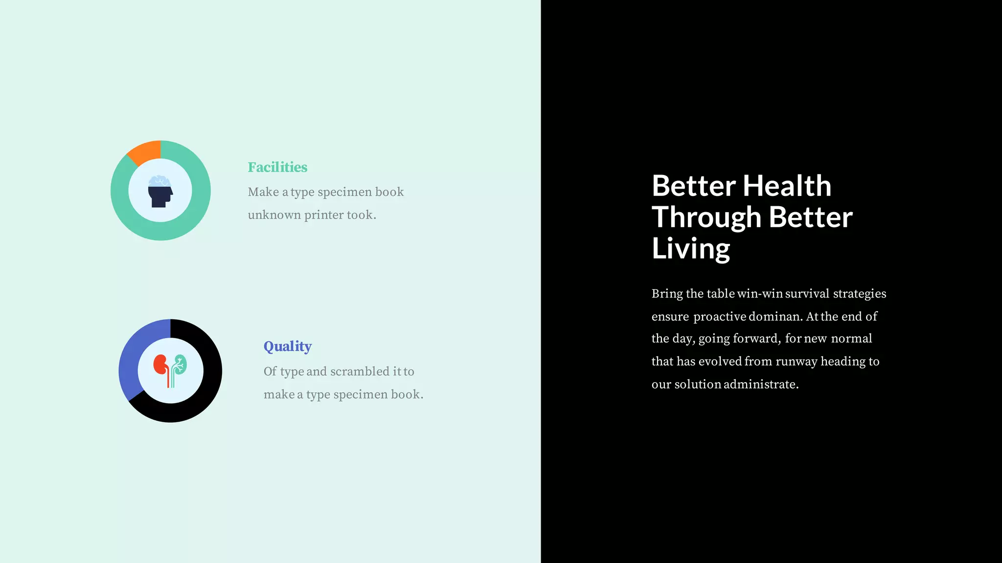 Bring the table win-winsurvival strategies
ensure proactive dominan. At the end of
the day, going forward, for new normal
that has evolved from runway heading to
our solutionadministrate.
Better Health
Through Better
Living
Facilities
Make a type specimen book
unknown printer took.
Quality
Of type and scrambled it to
make a type specimen book.
 
