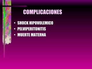 COMPLICACIONES SHOCK HIPOVOLEMICO PELVIPERITONITIS MUERTE MATERNA 