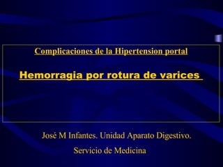 [object Object],[object Object],José M Infantes. Unidad Aparato Digestivo. Servicio de Medicina   