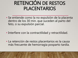 • Extracción manual de la placenta
Gutiérrez, G. GINECÓLOGA OBSTETRA Protocolo Manejo para las Hemorragias Postparto.
Serv...