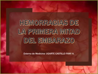 Externa de Medicina: UGARTE CASTILLO FANY A.
 
