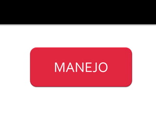 MANEJO 
 