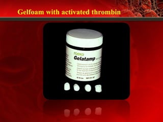 Gelfoam with activated thrombin
 