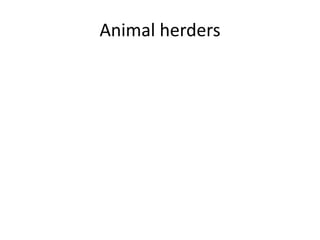 Animal herders

 