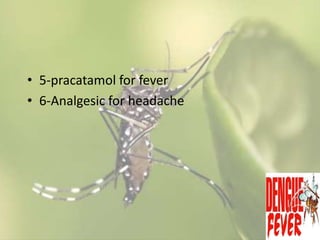• 5-pracatamol for fever
• 6-Analgesic for headache

 