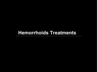 Hemorrhoids Treatments 