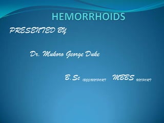PRESENTED BY

    Dr. Mukoro George Duke

               B.Sc (BGS)UNIPORT MBBS UNIPORT
 