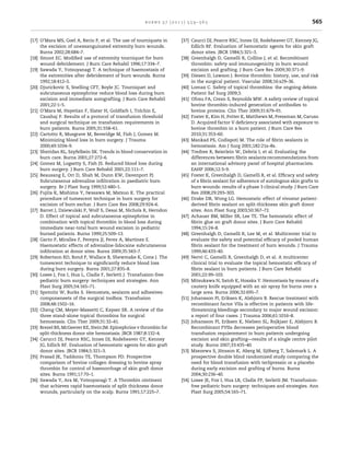 burns 37 (2011) 559–565                                                      565


[17] O’Mara MS, Goel A, Recio P, et al. The use of tourniquets in    [37] Caucci DJ, Pearce RSC, Innes DJ, Rodeheaver GT, Kenney JG,
     the excision of unexsanguinated extremity burn wounds.               Edlich RF. Evaluation of hemostatic agents for skin graft
     Burns 2002;28:684–7.                                                 donor sites. JBCR 1984;5:321–3.
[18] Smoot EC. Modiﬁed use of extremity tourniquet for burn          [38] Greenhalgh D, Gamelli R, Collins J, et al. Recombinant
     wound debridement. J Burn Care Rehabil 1996;17:334–7.                thrombin: safety and immunogenicity in burn wound
[19] Sawada Y, Yotsuyanagi T. A technique of haemostasis of               excision and grafting. J Burn Care Res 2009;30:371–9.
     the extremities after debridement of burn wounds. Burns         [39] Diesen D, Lawson J. Bovine thrombin: history, use, and risk
     1992;18:412–5.                                                       in the surgical patient. Vascular 2008;16:s29–36.
[20] Djurickovic S, Snelling CFT, Boyle JC. Tourniquet and           [40] Lomax C. Safety of topical thrombins: the ongoing debate.
     subcutaneous epinephrine reduce blood loss during burn               Patient Saf Surg 2009;3.
     excision and immediate autografting. J Burn Care Rehabil        [41] Ofosu FA, Crean S, Reynolds MW. A safety review of topical
     2001;22:1–5.                                                         bovine thrombin-induced generation of antibodies to
[21] O’Mara M, Hayetian F, Slater H, Goldfarb I, Tolchin E,               bovine proteins. Clin Ther 2009;31:679–91.
     Caushaj P. Results of a protocol of transfusion threshold       [42] Foster K, Kim H, Potter K, Matthews M, Pressman M, Caruso
     and surgical technique on transfusion requirements in                D. Acquired factor V deﬁciency associated with exposure to
     burn patients. Burns 2005;31:558–61.                                 bovine thrombin in a burn patient. J Burn Care Res
[22] Cartotto R, Musgrave M, Beveridge M, Fish J, Gomez M.                2010;31:353–60.
     Minimizing blood loss in burn surgery. J Trauma                 [43] Mankad PS, Codispoti M. The role of ﬁbrin sealants in
     2000;49:1034–9.                                                      hemostasis. Am J Surg 2001;182:21s–8s.
[23] Sheridan RL, Szyfelbein SK. Trends in blood conservation in     [44] Tredree R, Beierlein W, Debrix I, et al. Evaluating the
     burn care. Burns 2001;27:272–6.                                      differences between ﬁbrin sealants:recommendations from
[24] Gomez M, Logsetty S, Fish JS. Reduced blood loss during              an international advisory panel of hospital pharmacists.
     burn surgery. J Burn Care Rehabil 2001;22:111–7.                     EAHP 2006;12:3–9.
[25] Beausang E, Orr D, Shah M, Dunn KW, Davenport PJ.               [45] Foster K, Greenhalgh D, Gamelli R, et al. Efﬁcacy and safety
     Subcutaneous adrenaline inﬁltration in paediatric burn               of a ﬁbrin sealant for adherence of autologous skin grafts to
     surgery. Br J Plast Surg 1999;52:480–1.                              burn wounds: results of a phase 3 clinical study. J Burn Care
[26] Fujita K, Mishima Y, Iwasawa M, Matsuo K. The practical              Res 2008;29:293–303.
     procedure of tumescent technique in burn surgery for            [46] Drake DB, Wong LG. Hemostatic effect of vivostat patient-
     excision of burn eschar. J Burn Care Res 2008;29:924–6.              derived ﬁbrin sealant on split-thickness skin graft donor
[27] Barret J, Dziewulski P, Wolf S, Desai M, Nichols R, Herndon          sites. Ann Plast Surg 2003;50:367–72.
     D. Effect of topical and subcutaneous epinephrine in            [47] Achauer BM, Miller SR, Lee TE. The hemostatic effect of
     combination with topical thrombin in blood loss during               ﬁbrin glue on graft donor sites. J Burn Care Rehabil
     immediate near-total burn wound excision in pediatric                1994;15:24–8.
     burned patients. Burns 1999;25:509–13.                          [48] Greenhalgh D, Gamelli R, Lee M, et al. Multicenter trial to
[28] Gacto P, Miralles F, Pereyra JJ, Perez A, Martinez E.                evaluate the safety and potential efﬁcacy of pooled human
     Haemostatic effects of adrenaline-lidocaine subcutaneous             ﬁbrin sealant for the treatment of burn wounds. J Trauma
     inﬁltration at donor sites. Burns 2009;35:343–7.                     1999;46:433–40.
[29] Robertson RD, Bond P, Wallace B, Shewmake K, Cone J. The        [49] Nervi C, Gamelli R, Greenhalgh D, et al. A multicenter
     tumescent technique to signiﬁcantly reduce blood loss                clinical trial to evaluate the topical hemostatic efﬁcacy of
     during burn surgery. Burns 2001;27:835–8.                            ﬁbrin sealant in burn patients. J Burn Care Rehabil
[30] Losee J, Fox I, Hua L, Cladis F, Serletti J. Transfusion-free        2001;22:99–103.
     pediatric burn surgery: techniques and strategies. Ann          [50] Mitsukawa N, Satoh K, Hosaka Y. Hemostasis by means of a
     Plast Surg 2005;54:165–71.                                           cautery knife equipped with an air spray for burns over a
[31] Spotnitz W, Burks S. Hemostats, sealants and adhesives:              large area. Burns 2006;32:695–7.
     componeneets of the surgical toolbox. Transfusion               [51] Johansson PI, Eriksen K, Alsbjorn B. Rescue treatment with
     2008;48:1502–16.                                                     recombinant factor VIIa is effective in patients with life-
[32] Cheng CM, Meyer-Massetti C, Kayser SR. A review of the               threatening bleedings secondary to major wound excision:
     three stand-alone topical thrombins for surgical                     a report of four cases. J Trauma 2006;61:1016–8.
     hemostasis. Clin Ther 2009;31:32–41.                            [52] Johansson PI, Eriksen K, Nielsen SL, Rojkjaer E, Alsbjorn B.
[33] Brezel BS, McGeever KE, Stein JM. Epinephrine v thrombin for         Recombinant FVIIa decreases perioperative blood
     split-thickness donor site hemostasis. JBCR 1987;8:132–4.            transfusion requierement in burn patients undergoing
[34] Carucci DJ, Pearce RSC, Innes DJ, Rodeheaver GT, Kenney              excision and skin grafting—results of a single centre pilot
     JG, Edlich RF. Evaluation of hemostatic agents for skin graft        study. Burns 2007;33:435–40.
     donor sites. JBCR 1984;5:321–3.                                 [53] Mzezewa S, Jonsson K, Aberg M, Sjoberg T, Salemark L. A
                                                                                          ¨                     ¨
[35] Prasad JK, Taddonio TE, Thompson PD. Prospective                     prospective double blind randomized study comparing the
     comparison of bovine collagen dressing to bovine spray               need for blood transfusion with terlipressin or a placebo
     thrombin for control of haemorrhage of skin graft donor              during early excision and grafting of burns. Burns
     sites. Burns 1991;17:70–1.                                           2004;30:236–40.
[36] Sawada Y, Ara M, Yotsuyanagi T. A Thrombin ointment             [54] Losee JE, Fox I, Hua LB, Cladis FP, Serletti JM. Transfusion-
     that achieves rapid haemostasis of split thickness donor             free pediatric burn surgery: techniques and strategies. Ann
     wounds, particularly on the scalp. Burns 1991;17:225–7.              Plast Surg 2005;54:165–71.
 