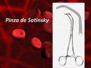Pinza de Satinsky
 