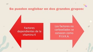 Se pueden englobar en dos grandes grupos:
8
 