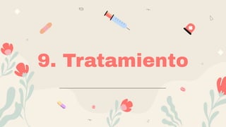 9. Tratamiento
 