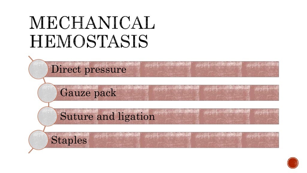Hemostasis and methods to control bleeding