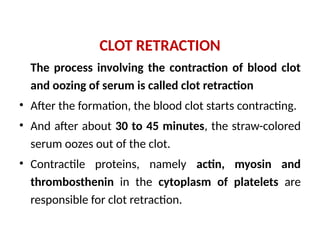 Clot Retraction Process Hemostasis, (Blood clotting), Blood Coagulation, Clot retraction. pptx ...