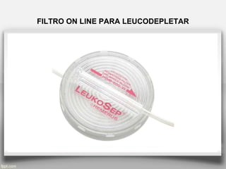 FILTRO ON LINE PARA LEUCODEPLETAR
 