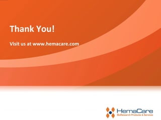 Thank You!
Visit us at www.hemacare.com
 