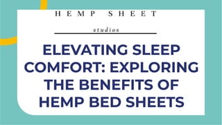 ELEVATING SLEEP
COMFORT: EXPLORING
THE BENEFITS OF
HEMP BED SHEETS
ELEVATING SLEEP
COMFORT: EXPLORING
THE BENEFITS OF
HEMP BED SHEETS
 