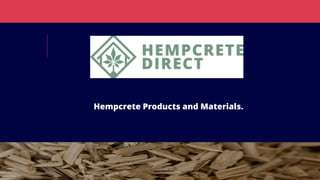 Hempcrete Products and Materials.
 