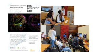 Ever wonder who the best rapper ever is?
Who used the phrase 'On Fleek' ﬁrst? Who
rap's favorite basketball player is? Which
sneaker is more hip-hop: Adidas or Nike?
The Rap Research Lab is a studio for teens
to explore art, data visualization graphic
design and the stats behind Beats, Rhymes
& Life in a creative environment.
No previous art or technology
experience needed!
rap
research
lab
Free Workshop For Teens
August 22, 2015 11am-2pm
McCarren Playhouse
Computer Resource Center
776 Lorimer St, Williamsburg, BK.
Between Bayard & Driggs
This workshop is an
introduction to the FREE Rap
Research Lab after-school
program that begins
September 17th at EYEBEAM.
More info and sign up at:
http://eyebeam.org/rap-research-lab
Questions? Email:
erica@eyebeam.org
This program is made possible in part by the generous funding from
x x
 