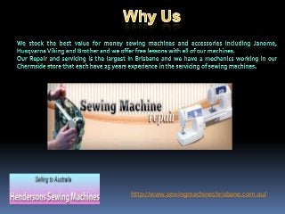 http://www.sewingmachinesbrisbane.com.au/

 