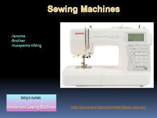 http://www.sewingmachinesbrisbane.com.au/

 