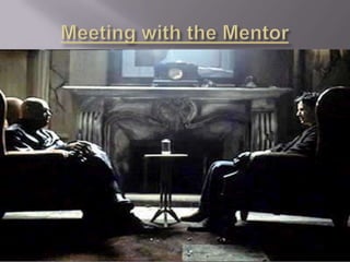 Meeting with the Mentor