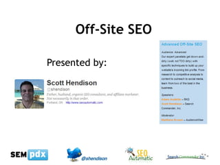 Off-Site SEO Presented by: 