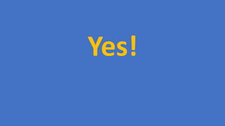 Yes!
 