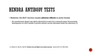 § However, the HeV vaccine causes adverse effects in some horses
o the manufacturer doesn’t say which adjuvant(s) is used,...