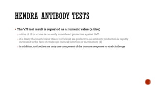 § The VN test result is reported as a numeric value (a titre)
o a titre of 16 or above is currently considered protective ...
