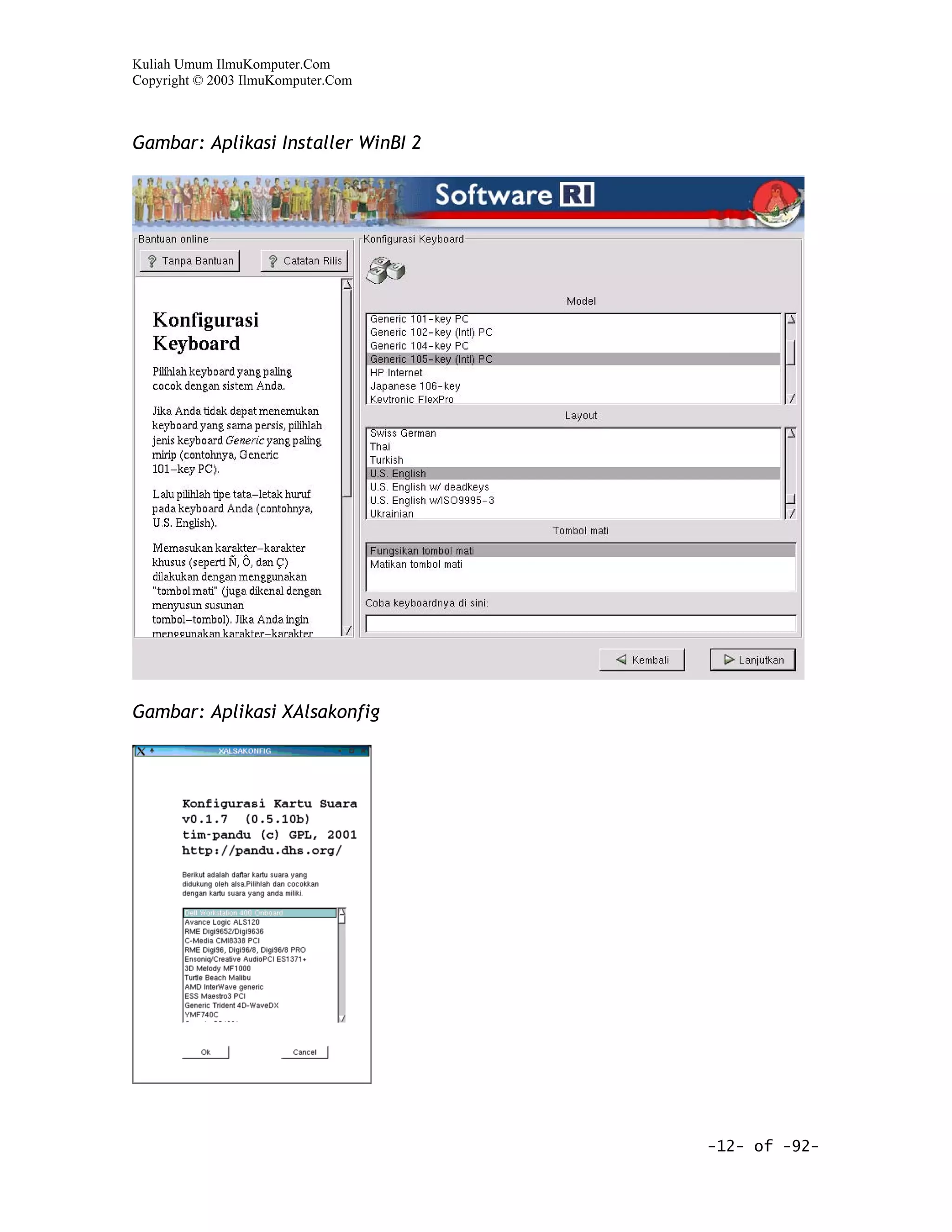 Kuliah Umum IlmuKomputer.Com
Copyright © 2003 IlmuKomputer.Com



Gambar: Aplikasi Installer WinBI 2




Gambar: Aplikasi XAlsakonfig




                                     -12- of -92-
 