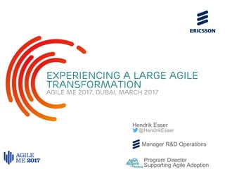 Hendrik Esser
@HendrikEsser
Manager R&D Operations
Program Director
Supporting Agile Adoption
Experiencing a large Agile
Transformation
Agile ME 2017, Dubai, March 2017
 