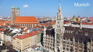 Munich
 