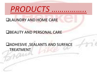 PRODUCTS ……………..LAUNDRY AND HOME CARE