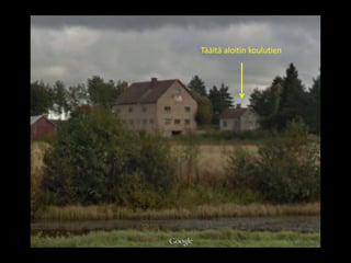 Täältä aloitin koulutien
 