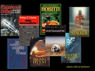 Löysin scifin ja fantasian
 