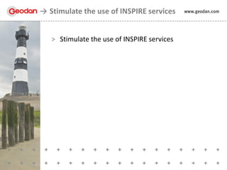 > Stimulate the use of INSPIRE services
Stimulate the use of INSPIRE services
 