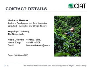 Henk van Rikxoort - The Potential of Mesoamerican Coffee Production Systems to Mitigate Climate Change