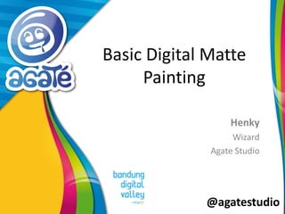 @agatestudio
Basic Digital Matte
Painting
Henky
Wizard
Agate Studio
 