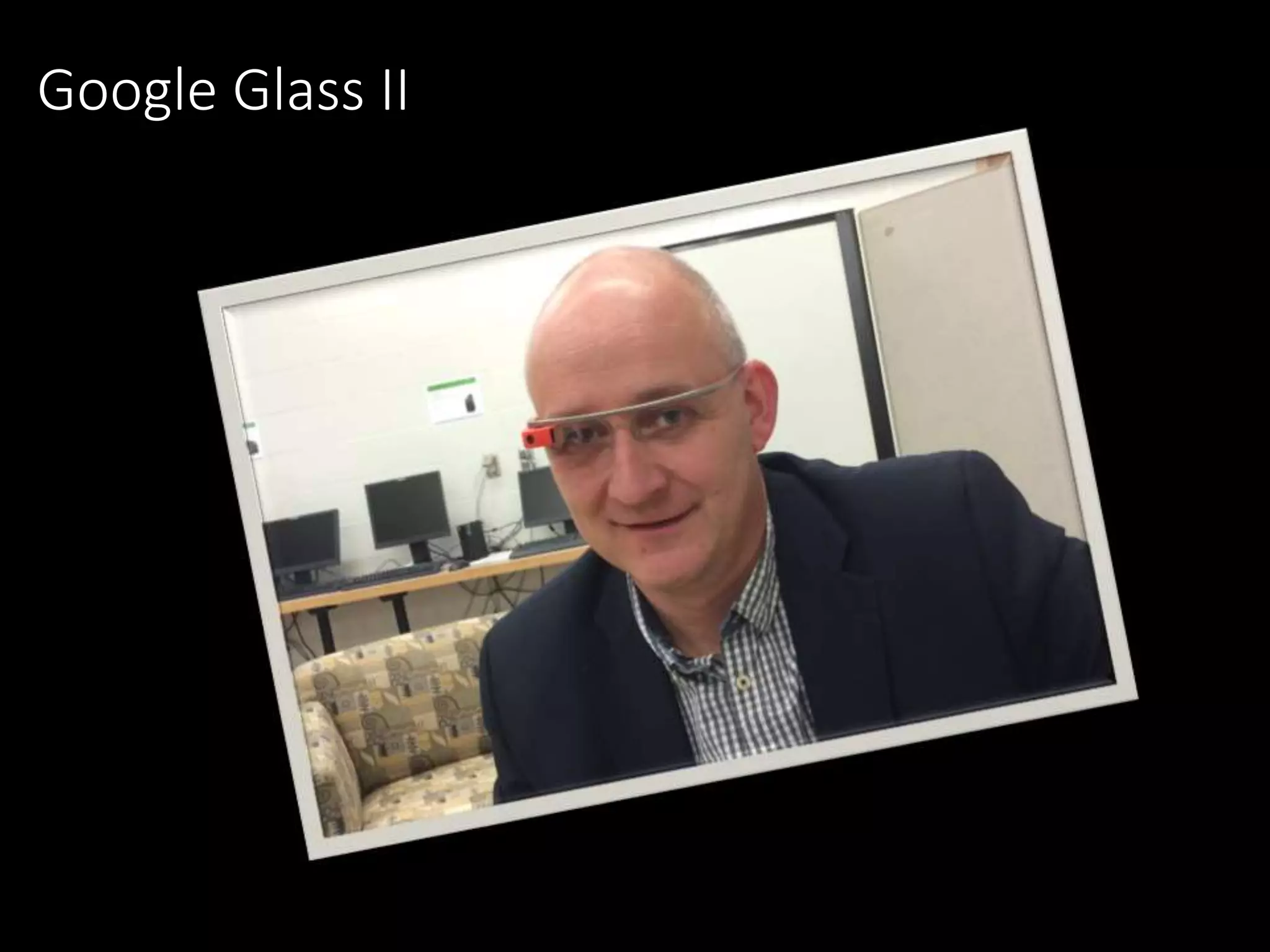 Google Glass II
 
